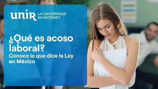 ¿Qué es acoso laboral y qué dice la Ley en México [upl. by Kcirdled]