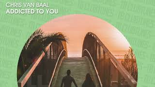 Chris van Baal  Addicted To You Official [upl. by Trebliw]