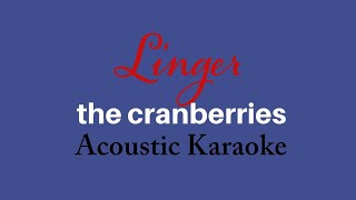 Linger  The Cranberries  Acoustic Karaoke [upl. by Fawn215]