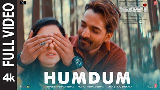 SAVI Humdum Full Video Divya Khossla Harshvardhan Rane Vishal M Raj SMukeshAbhinayBhushan K [upl. by Leilah]