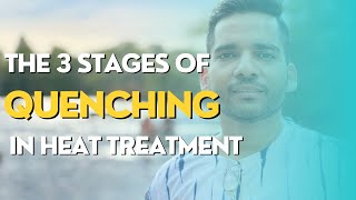 The 3 Stages of Quenching in Heat Treatment [upl. by Noeht]