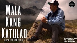 WALA KANG KATULAD  Christian Rap song by Christopher Corales [upl. by Sivrat]