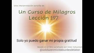 Un Curso de Milagros  Lección 197 [upl. by Attiuqehs]