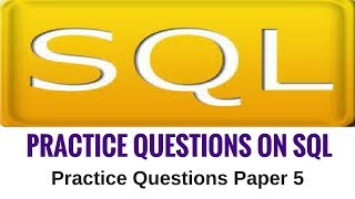 Practice Questions on SQL  Practice Questions Paper 5 [upl. by Chloe961]