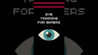 Eye Training for GAMERS [upl. by Alemap932]