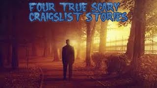 4 True Scary Craigslist Stories [upl. by Atikcir]