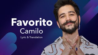 Camilo  Favorito Lyrics  Letra English amp Spanish Translation amp Meaning [upl. by Eiramac]