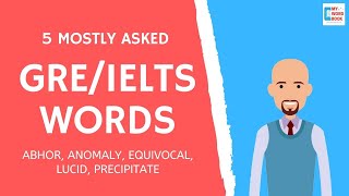 5 Mostly asked Words in GRE amp IELTS Exam Part 1 [upl. by Eslehc]