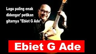 EBEIT G ADE LAGU KENANGAN PALING ENAK DIDENGAR [upl. by Sexela]