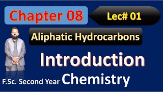 Introduction I Chapter 08 I Class 12 I FSc I aliphatic Hydrocarbons I Second year I Lec 1 [upl. by Ellehcar110]