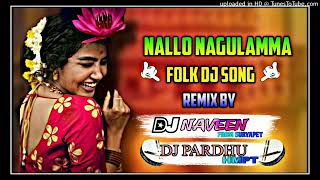 NALLO NAGULAMMA NEW SONG REMIX DJ PARDHU IMAMPETA ampDJ NAVEEN SURYAPET🤞 [upl. by Neelon436]