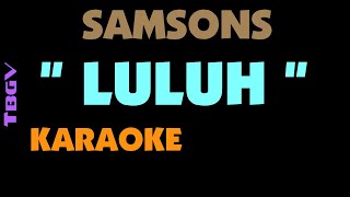 Samsons LULUH Karaoke Key G [upl. by Osbert]