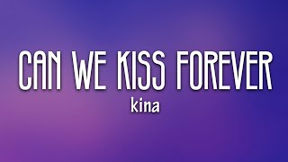 Kina  Can We Kiss Forever Lyrics ft Adriana Proenza [upl. by Ripleigh]