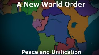 A New World Order  Peace and Unification [upl. by Letsyrk]