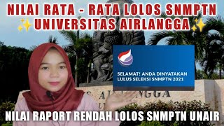 NILAI RATA  RATA RAPORT LOLOS SNMPTN UNAIR 2022  lolos snmptn UNAIR padahal nilai raport rendah [upl. by Yatnuhs]