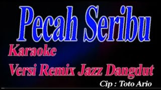 Pecah seribu karaoke jazz dangdut  YouTube [upl. by Dominick835]