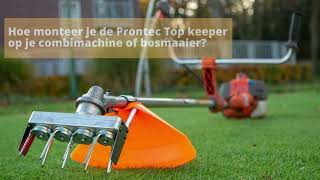 Advies van Ruben  Hoe monteer je de Prontec Top Keeper op je combimachine of bosmaaier [upl. by Edmonds]