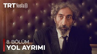 Yol Ayrımı 8 Bölüm [upl. by Dowell]