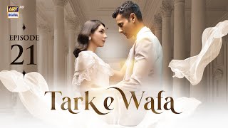 Tark e Wafa Episode 21  28 July 2024 English Subtitles  ARY Digital Drama [upl. by Nodlew]