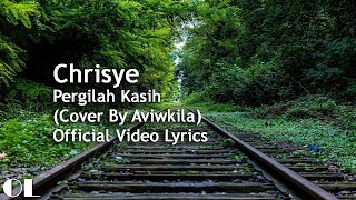 Chrisye  Pergilah Kasih Lyrics Cover [upl. by Oni]