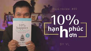 10 hạnh phúc hơn  Hành trình tìm tới thiền đầy cảm hứng I Review sách hay [upl. by Desdamona]