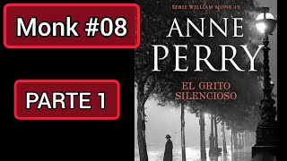 El grito silencioso PARTE 1 Audiolibro Anne Perry  Monk 08 [upl. by Reinal]