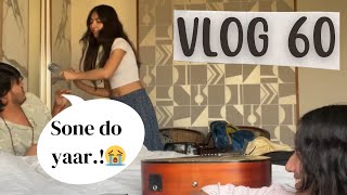 Sone bhi nhi dete😭 TanishkaBahl bhoomikabisht  VLOG 60 [upl. by Summons]