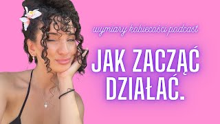 Jak zacząć DZIAŁAĆ i czym jest SPRAWCZOŚĆ [upl. by Fenella]