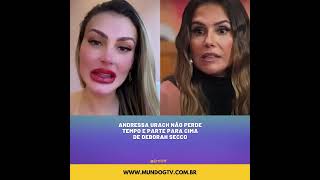 Andressa Urach não perde tempo e parte para cima de Deborah Secco [upl. by Mccall385]