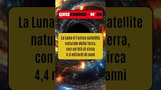 Quiz 85  Luna  Cosa sai sulla fedele compagna della Terra Quiz sul Cosmo spazio astronomia [upl. by Assennav]