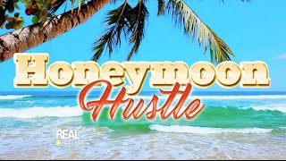 Honeymoon Hustle [upl. by Wheelwright]