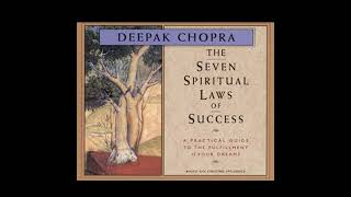 Deepak Chopra  The Seven Spiritual Laws of Success [upl. by Brocky]