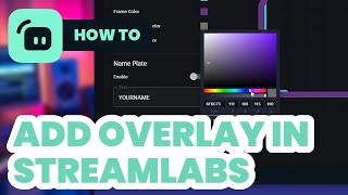 How to Add Overlay in Streamlabs 2024  Easy Guide [upl. by Geldens]