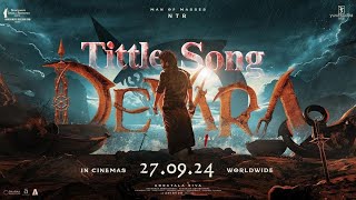 Devara Tittle Lyrical Video Song  Devara Part  1  NTR  Koratala Siva  Anirudh Ravichander [upl. by Ymarej950]