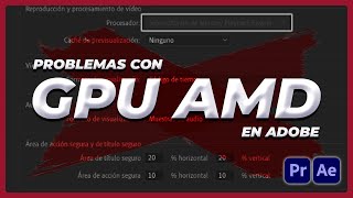 ✅ SOLUCIONANDO problemas con GPU AMD en Premiere Pro y After Effects 2024  Mercury Playback Engine [upl. by Saref]