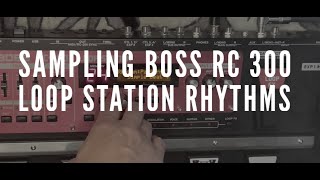 Sampling Boss RC 300 Loop Station Effects [upl. by Ramak]