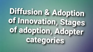 Adoption and Diffusion of Innovations  Adopter categories Steps of adoption [upl. by Cedric282]