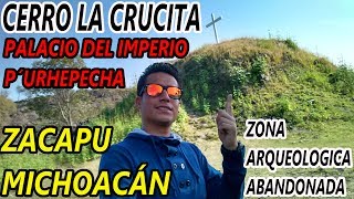 CERRO LA CRUCITA ZACAPU MICHOACAN  PALACIO DEL IMPERIO PUREPECHA  ZONA ARQUEOLÓGICA  JUANE HALCON [upl. by Aiekram]