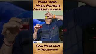 Vodka Shots Magic Moments Cranberry flavour nilgirikashyap [upl. by Claudius]