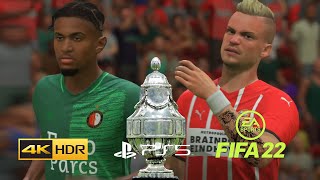 FIFA 22 PS5  KNVB CUP FINAL  PSV VS FEYENOORD  4K 60FPS HDR NextGen Gameplay [upl. by Hunger62]