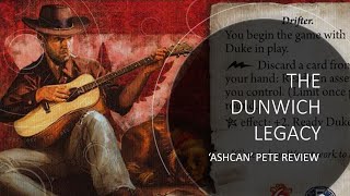 Arkham Horror LCG  Dunwich Legacy Ashcan Pete Review [upl. by Chema592]