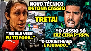 P0LÊMICA A GRAVE DENÚNCIA DO NOVO TÉCNICO DO CORINTHIANS APÓS DESCER O CACETE EM CÁSSIO E ACUSAR [upl. by Becca]