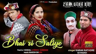 Bhai Ri Saliye Official Video Song I Karan Rathor I HIMACHALI Gaana [upl. by Adnahsar]