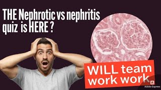 QUIZ ON NEPHROTIC VS NEPHRITIS FOR UG [upl. by Sirred]