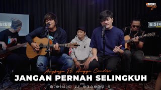 JANGAN PERNAH SELINGKUH  ANGKASA FT ANGGA CANDRA BISIKIN [upl. by Alexander]