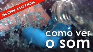 Como enxergar o som série de EXPERIÊNCIAS em slow motion [upl. by Delmar]