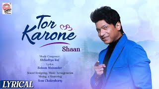 Tor Karone  Official Lyrical  Shaan  Shiladitya Raj  Soham  Romantic Song 2023 [upl. by Kimble]