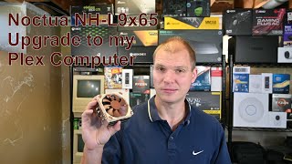 Noctua NHL9x65 Upgrade to my Plex Computer [upl. by Allen466]