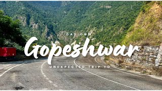 Gopeshwar  Chamoli Unplanned Trip [upl. by Tihor]