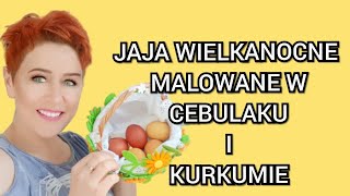 JAJKA WIELKANOCNE MALOWANE W CEBULAKU I KURKUMIE [upl. by Aecila]